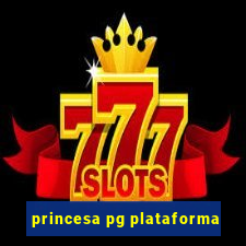 princesa pg plataforma